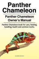 Panther Chameleon. Panther Chameleon Owner's Manual. Panther Chameleon book for care, feeding, handling, health and comm di Jonathan Durham edito da LIGHTNING SOURCE INC