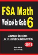 FSA Math Workbook for Grade 6: Abundant Exercises and Two Full-Length FSA Math Practice Tests di Reza Nazari, Michael Smith edito da INDEPENDENTLY PUBLISHED