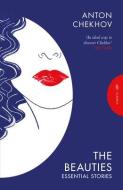 The Beauties: Essential Stories di Anton Chekov edito da PUSHKIN PR