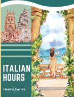 Italian Hours di Henry James edito da Utopia Publisher