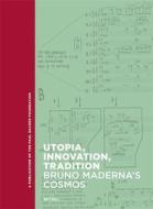 Utopia, Innovation, Tradition: Bruno Maderna's Cosmos edito da BOYDELL PR