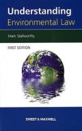 Understanding Environmental Law di Mark Stallworthy edito da Sweet & Maxwell Ltd