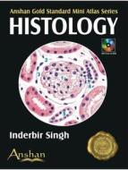 Histology: Anshan Gold Standard Mini Atlas Series di Inderbir Singh, Ib Singh edito da Anshan Pub