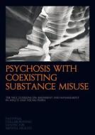 Psychosis With Coexisting Substance Misuse di National Collaborating Centre for Mental Health edito da Rcpsych Publications