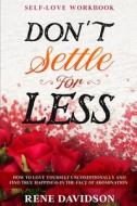 Self Love Workbook: Don't Settle For Les di RENE DAVIDSON edito da Lightning Source Uk Ltd