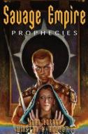 Savage Empire Prophecies di Jean Lorrah, Winston A. Howlett edito da Independent Publishers Group
