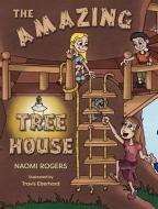 The Amazing Tree House di Naomi Rogers edito da Tru Publishing