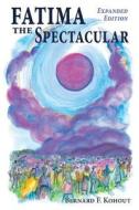 Fatima The Spectacular di Bernard F Kohout edito da Leonine Publishers