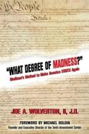 What Degree of Madness?: Madison's Method to Make America STATES Again di Joe a. Wolverton II edito da LIGHTNING SOURCE INC