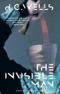 The Invisible Man (Warbler Classics Annotated Edition) di H. G. Wells edito da BOOKBABY