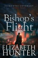 Bishop's Flight di Elizabeth Hunter edito da Recurve Press, LLC