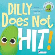 Dilly Does Not Hit! di Suzanne T. Christian, Two Little Ravens edito da Two Ravens Books LLC