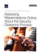 Assessing Misperceptions Online About the Security Clearance Process di Marek N. Posard, Sina Beaghley, Hamad Al-Ibrahim edito da RAND CORP