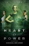 Heart of Power: Schicksal Der Sirene: Ein Paranormaler Fantasyroman Fur Teenager di S. L. Giger edito da Createspace Independent Publishing Platform
