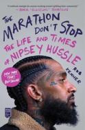 The Marathon Don't Stop: The Life and Times of Nipsey Hussle /]crob Kenner di Rob Kenner edito da ATRIA