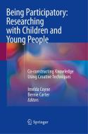 Being Participatory: Researching With Children And Young People edito da Springer Nature Switzerland Ag