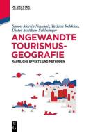 Angewandte Tourismusgeografie di Simon Martin Neumair, Tatjana Rehklau, Dieter Matthew Schlesinger edito da de Gruyter Oldenbourg