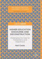 Higher Education Discourse And Deconstruction di Neil Cocks edito da Springer International Publishing Ag