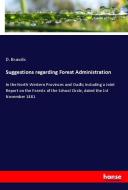 Suggestions regarding Forest Administration di D. Brandis edito da hansebooks