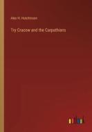 Try Cracow and the Carpathians di Alex H. Hutchinson edito da Outlook Verlag