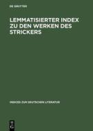 Lemmatisierter Index zu den Werken des Strickers di Siegfried Christoph edito da De Gruyter