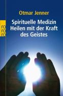 Spirituelle Medizin di Otmar Jenner edito da Rowohlt Taschenbuch