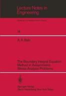 The Boundary Integral Equatio Method in Axisymmetric Stress Analysis Problems di Adib A. Bakr edito da Springer Berlin Heidelberg