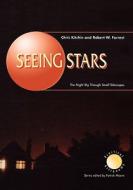 Seeing Stars di C. R. Kitchin, Robert W. Forrest edito da Springer-verlag Berlin And Heidelberg Gmbh & Co. Kg