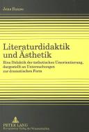Literaturdidaktik und Ästhetik di Jens Bause edito da Lang, Peter GmbH