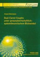 Dual-Career Couples unter personalwirtschaftlich-systemtheoretischem Blickwinkel di Ariane Ostermann edito da Lang, Peter GmbH