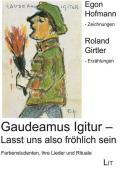 Gaudeamus Igitur - Lasst uns also fröhlich sein di Egon Hofmann, Roland Girtler edito da Lit Verlag