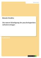 Die Innere K Ndigung Des Psychologischen Arbeitsvertrages di Manuela Choudhry edito da Grin Publishing