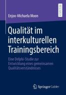 Qualität im interkulturellen Trainingsbereich di Enjoo-Michaela Moon edito da Springer-Verlag GmbH