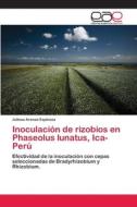 Inoculación de rizobios en Phaseolus lunatus, Ica-Perú di Julissa Arenas Espinoza edito da EAE