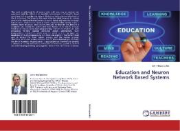 Education and Neuron Network Based Systems di John Hatzopoulos edito da LAP Lambert Academic Publishing