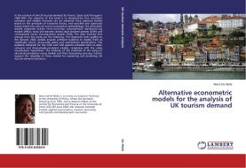 Alternative econometric models for the analysis of UK tourism demand di Maria De Mello edito da LAP Lambert Academic Publishing