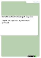 English for engineers. A professional approach di Maria Mercy Amutha Amalraj, R. Nageswari edito da GRIN Publishing