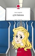 476 Fahrten. Life is a Story - story.one di Jamie Jungblut edito da story.one publishing