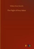 The Flight of Pony Baker di William Dean Howells edito da Outlook Verlag