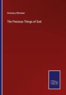 The Precious Things of God di Octavius Winslow edito da Salzwasser-Verlag