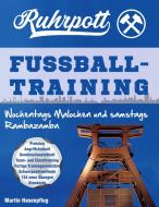 Ruhrpott Fußballtraining di Martin Hasenpflug edito da Books on Demand