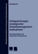 Erfolgswirkungen strategischer Umweltmanagementmaßnahmen di Nils Bickhoff edito da Deutscher Universitätsverlag