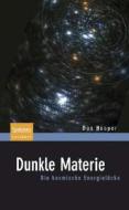 Dunkle Materie di Dan Hooper edito da Spektrum Akademischer Verlag