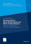 Top Executives' Work Relationship and Work-Family Balance di Eva-Maria Bauer edito da Gabler Verlag