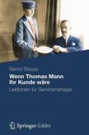 Wenn Thomas Mann Ihr Kunde wäre di Bernd Stauss edito da Gabler Verlag