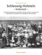Schleswig-Holstein - historisch di Werner Scharnweber edito da Edition Temmen