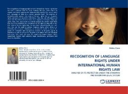RECOGNITION OF LANGUAGE RIGHTS UNDER INTERNATIONAL HUMAN RIGHTS LAW di Mitiku Chere edito da LAP Lambert Acad. Publ.