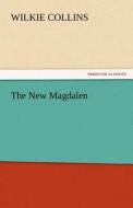 The New Magdalen di Wilkie Collins edito da tredition GmbH