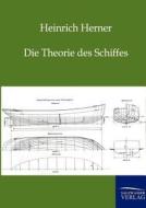Die Theorie des Schiffes di Heinrich Herner edito da TP Verone Publishing