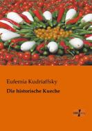 Die historische Kueche di Eufemia Kudriaffsky edito da Vero Verlag